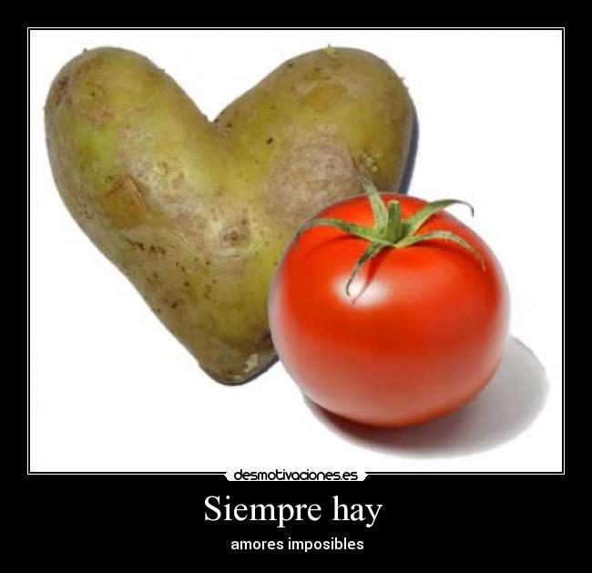 Siempre hay - amores imposibles