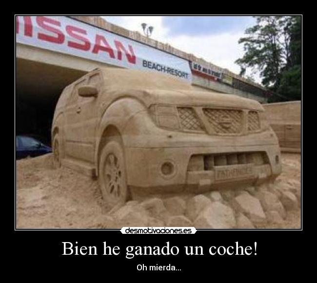 Bien he ganado un coche! - Oh mierda...
