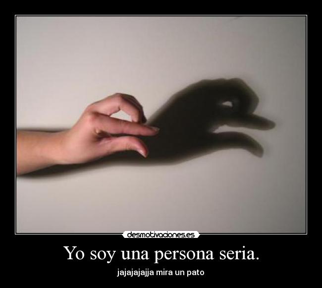 Yo soy una persona seria. - 