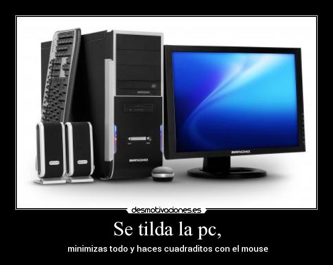 Se tilda la pc, -