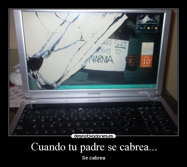 Cuando tu padre se cabrea... - Se cabrea