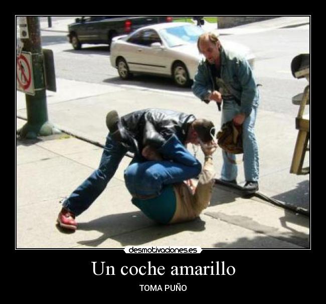 Un coche amarillo - TOMA PUÑO