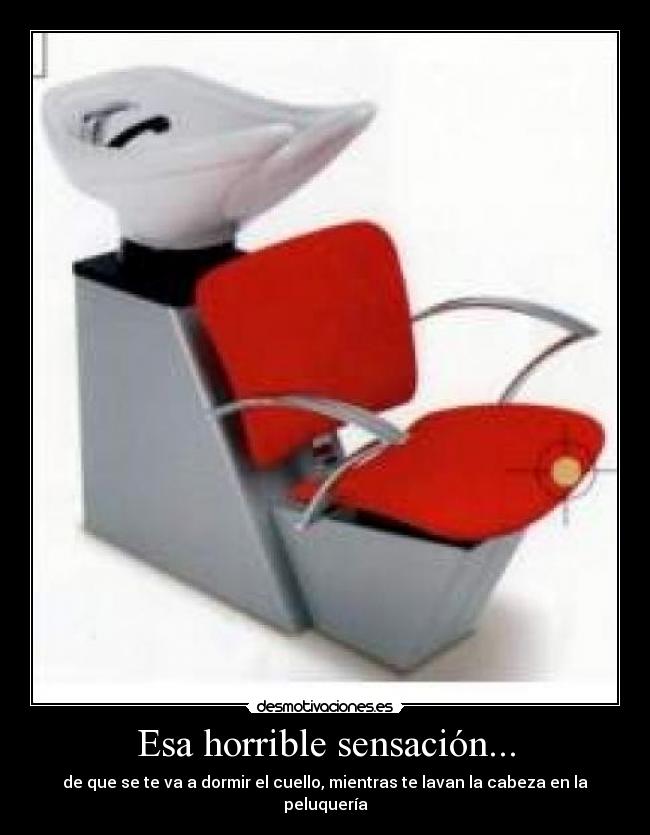 Esa horrible sensación... -