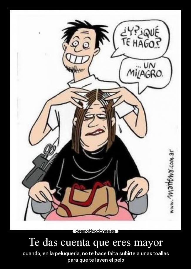 Te das cuenta que eres mayor -