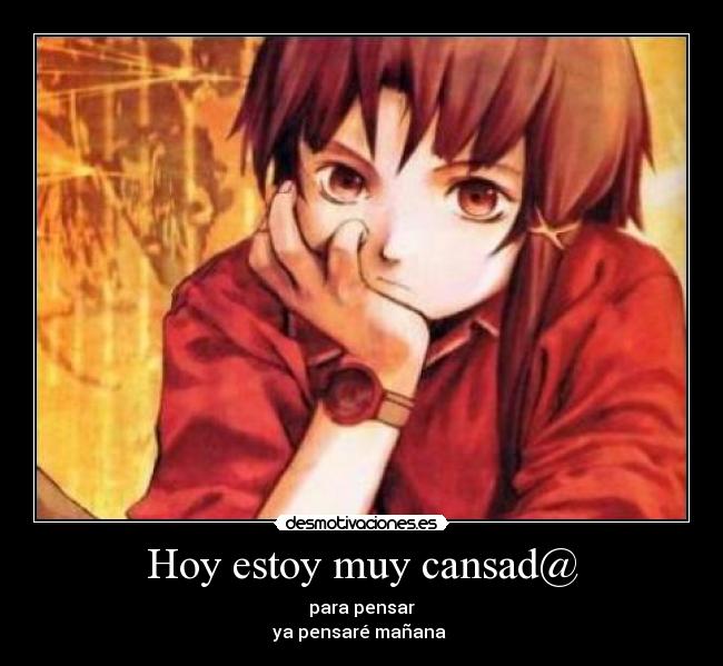 Hoy estoy muy cansad@ -