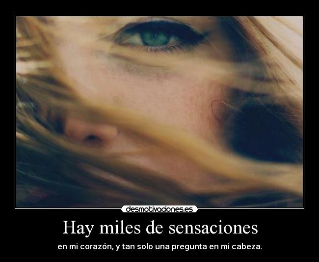 Hay miles de sensaciones - 