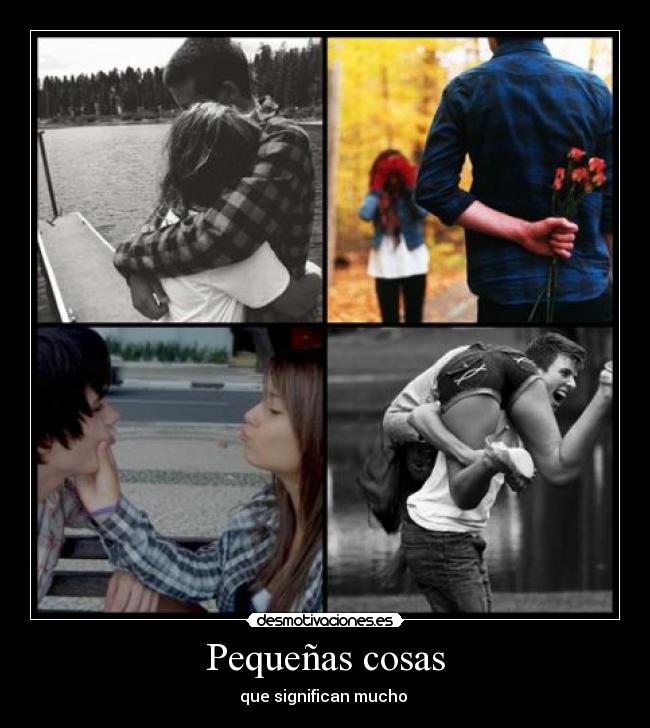 Pequeñas cosas - que significan mucho ♥