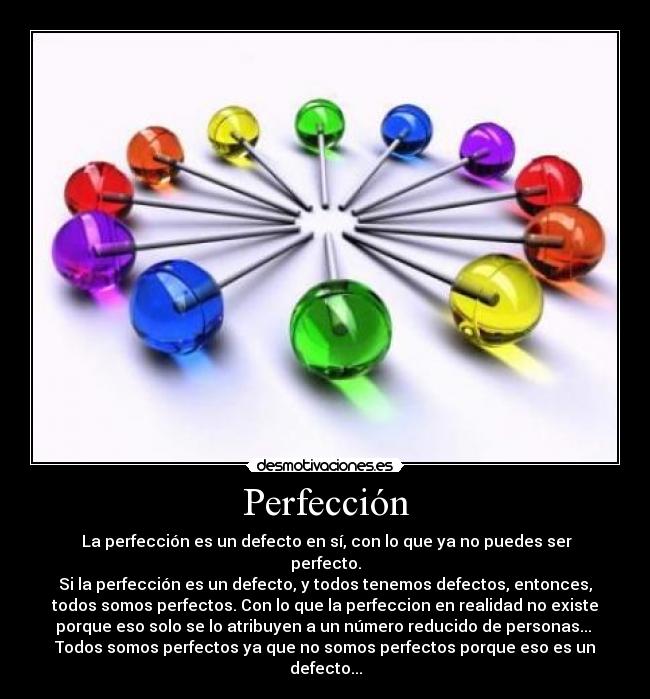 Imágenes y Carteles de PERFECCION Pag. 10 | Desmotivaciones