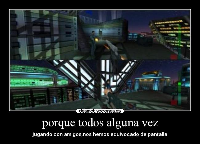 porque todos alguna vez -