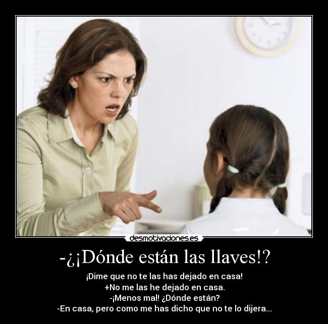 -¿¡Dónde están las llaves!? - 