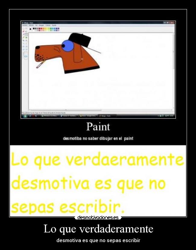Lo que verdaderamente - desmotiva es que no sepas escribir