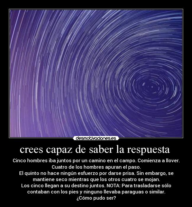 crees capaz de saber la respuesta  - 
