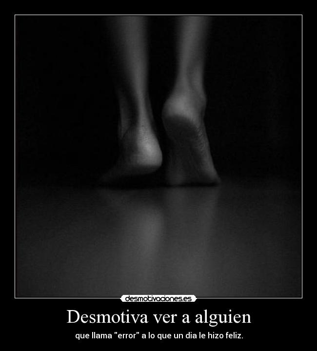 Desmotiva ver a alguien - 