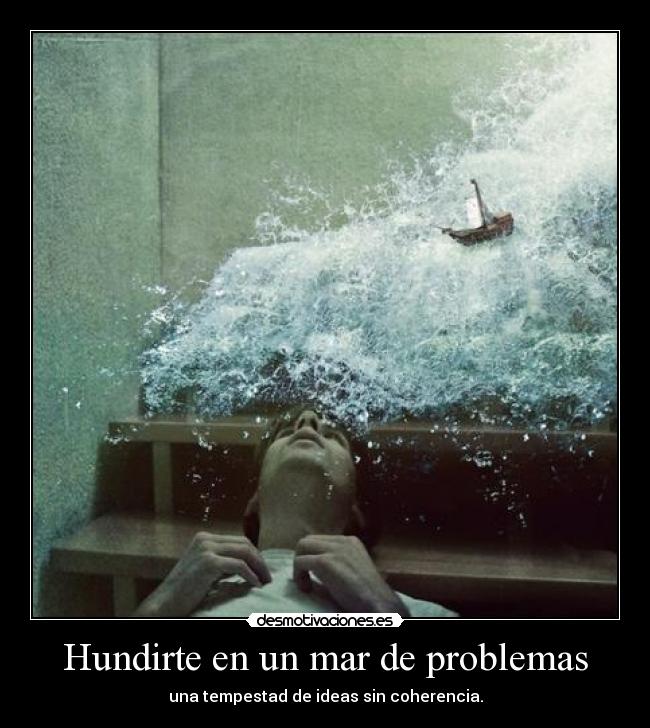 Hundirte en un mar de problemas - 