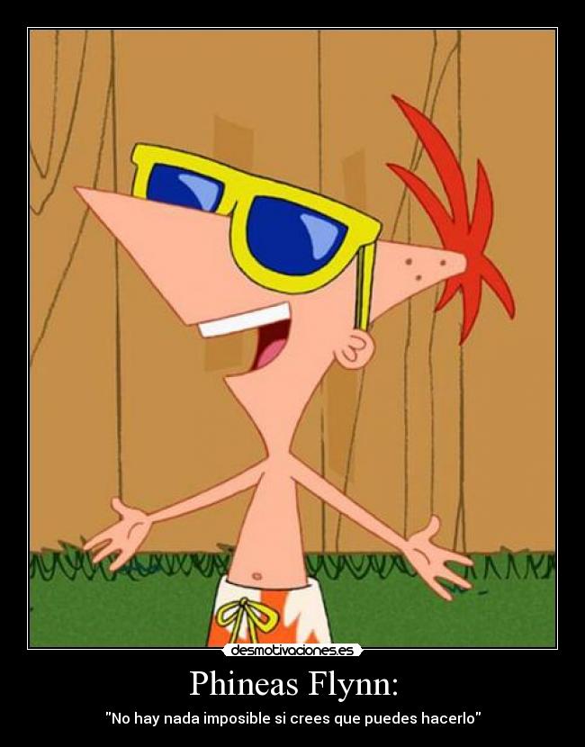 Phineas Flynn: - 