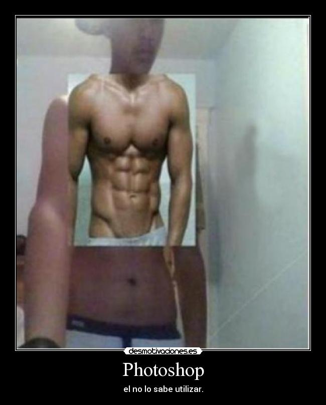 Photoshop - el no lo sabe utilizar.