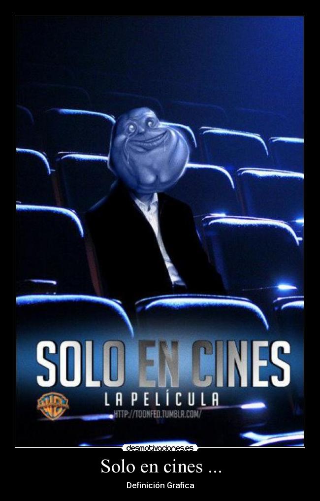 Solo en cines ... - Definición Grafica