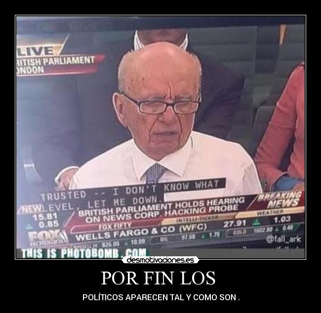 POR FIN LOS  - POLÍTICOS APARECEN TAL Y COMO SON .