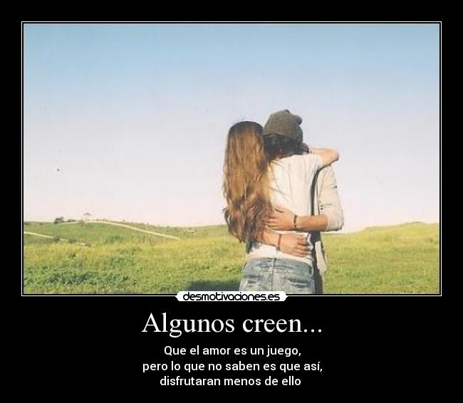 Algunos creen... - 