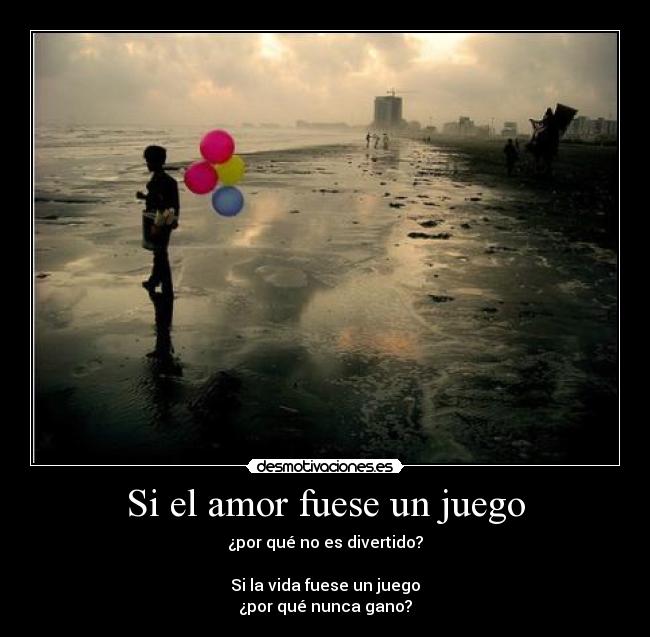 Si el amor fuese un juego - 