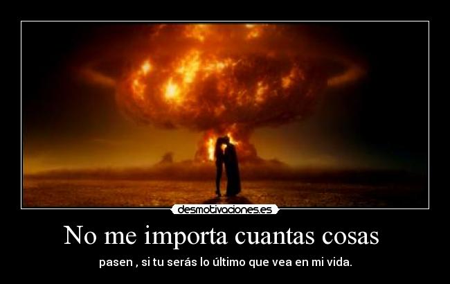 No me importa cuantas cosas  - 