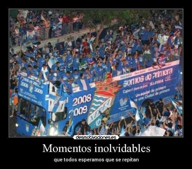 Momentos inolvidables - que todos esperamos que se repitan