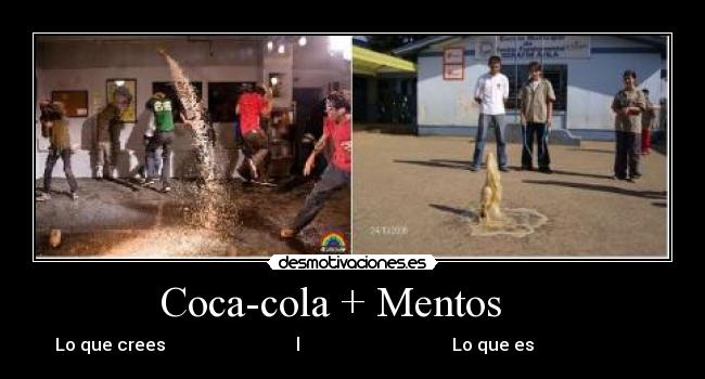 Coca-cola + Mentos - Lo que crees l Lo que es