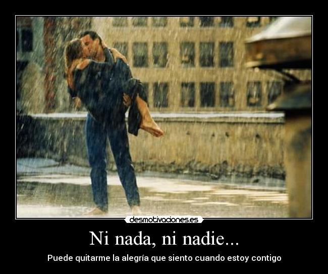 Ni nada, ni nadie... -