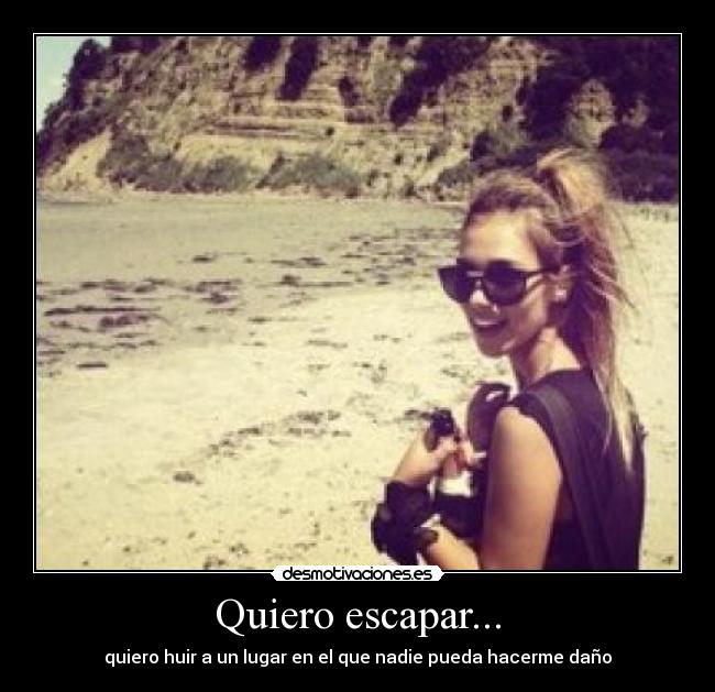 Quiero escapar... - 