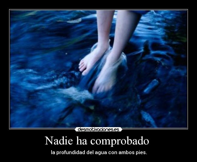 carteles nadie comprobado profundidad agua ambos pies desmotivaciones