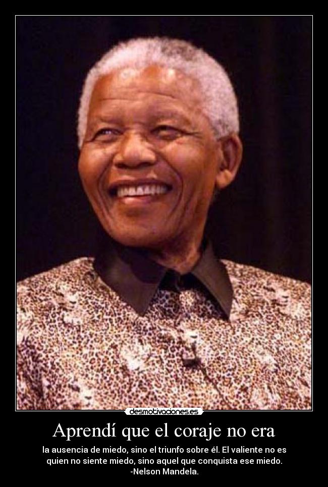 Aprendí que el coraje no era -