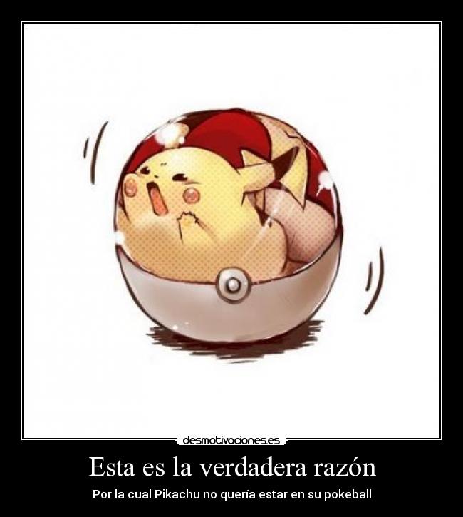 Esta es la verdadera razón - Por la cual Pikachu no quería estar en su pokeball