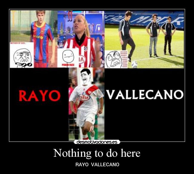 Nothing to do here - RAYO  VALLECANO