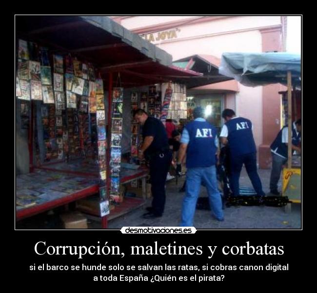 carteles duo kie corrupcion politicos canon digital piratas desmotivaciones