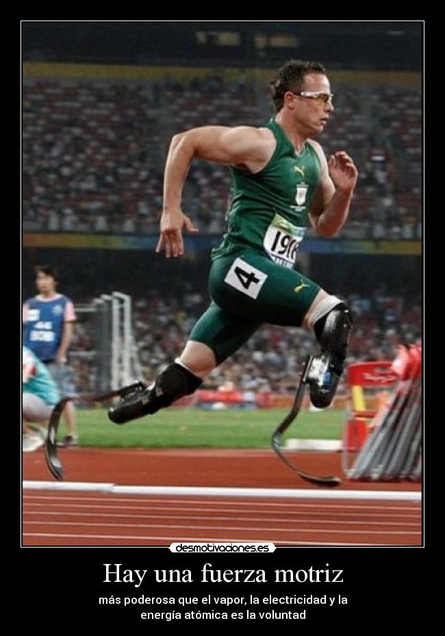 Hay una fuerza motriz - más poderosa que el vapor, la electricidad y la
energía atómica es la voluntad