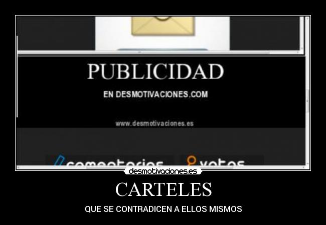 CARTELES - QUE SE CONTRADICEN A ELLOS MISMOS