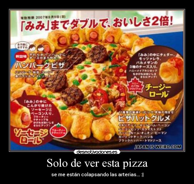 Solo de ver esta pizza - se me están colapsando las arterias... :|