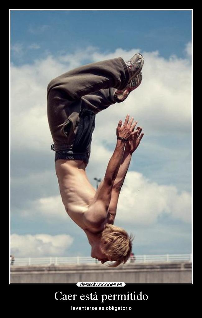 Caer está permitido - levantarse es obligatorio