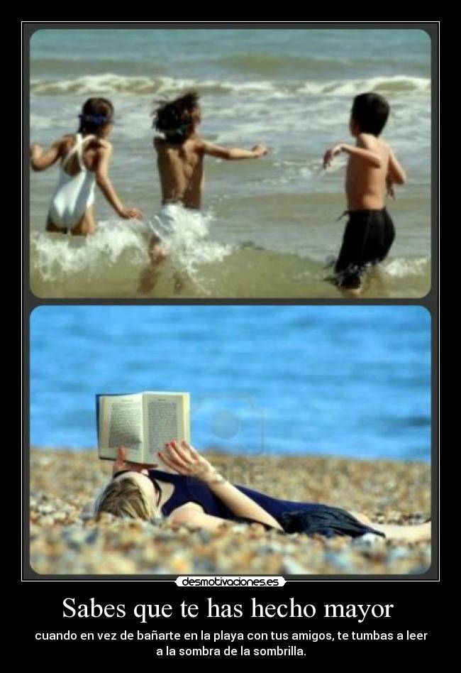 Sabes que te has hecho mayor  - 