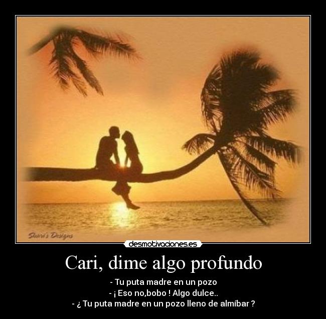 carteles puta madre pozo lleno almibar playa pareja palmera profundo dulce frase desmotivaciones
