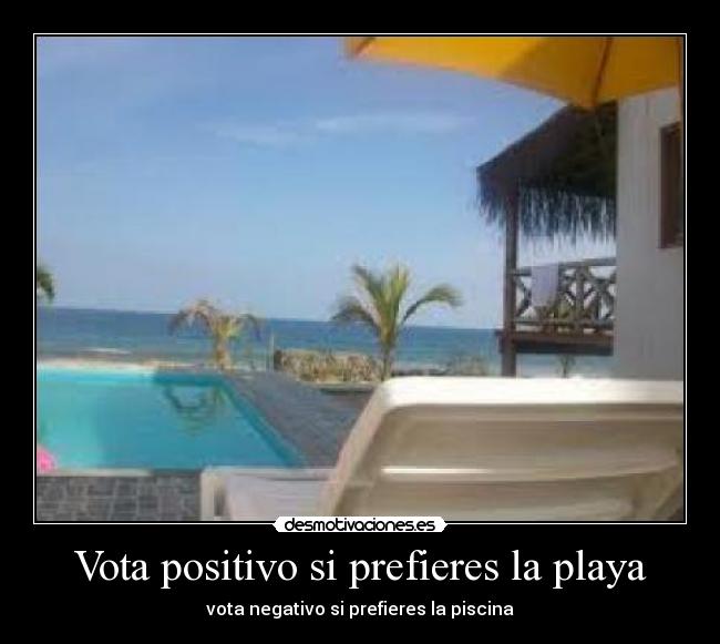 Vota positivo si prefieres la playa - 