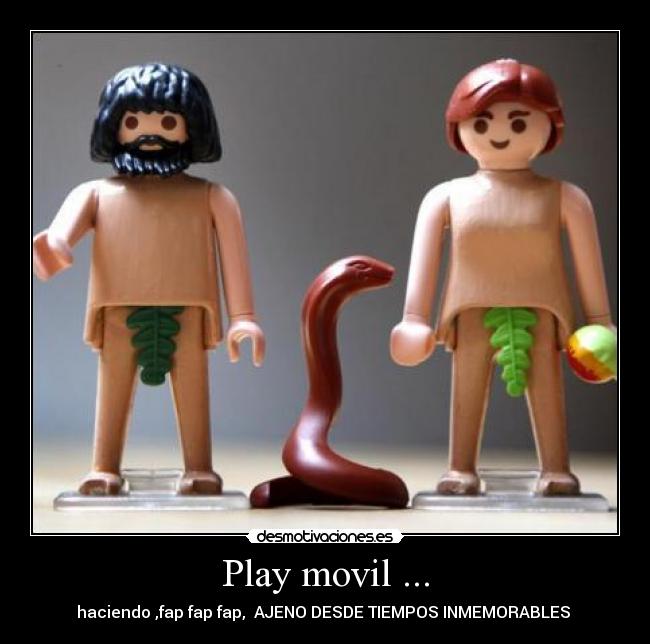 Play movil ... - haciendo ,fap fap fap, AJENO DESDE TIEMPOS INMEMORABLES