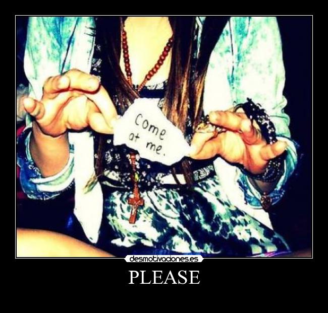 PLEASE -