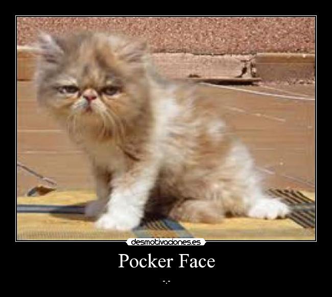 carteles pocker face desmotivaciones