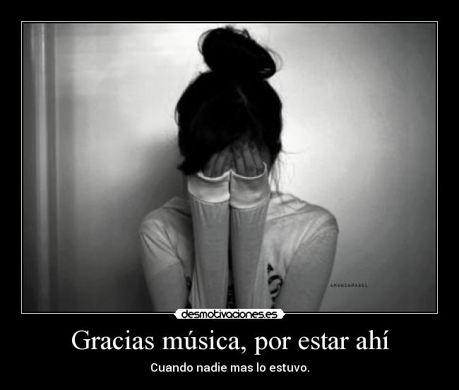 Gracias música, por estar ahí - Cuando nadie mas lo estuvo.