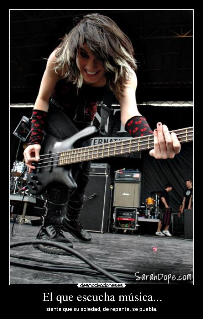 El que escucha música... -