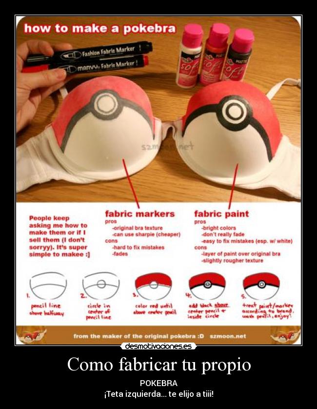 Como fabricar tu propio - POKEBRA
¡Teta izquierda... te elijo a tiii!