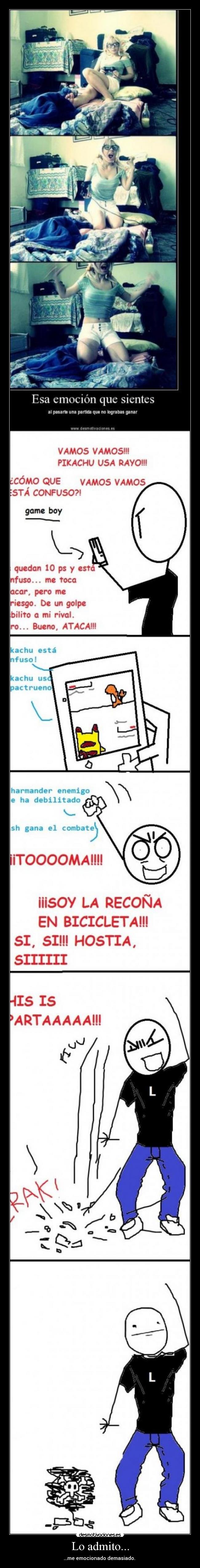 Lo admito... - ...me emocionado demasiado.