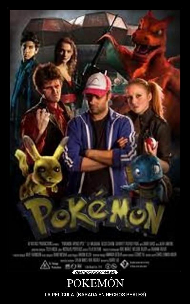 POKEMÓN - LA PELÍCULA (BASADA EN HECHOS REALES)