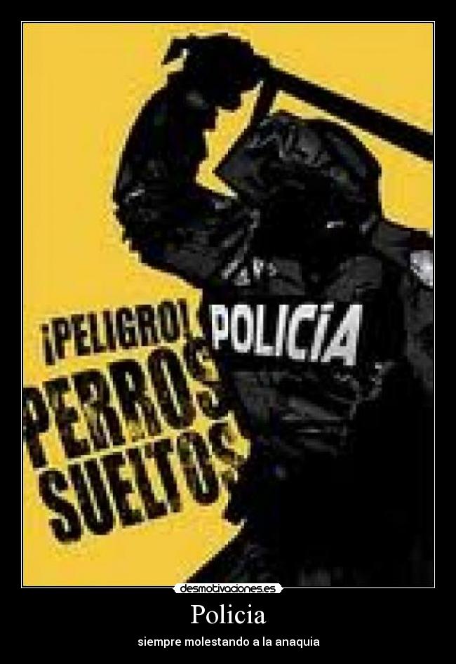 Policia - siempre molestando a la anaquia